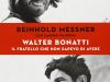 libri-messner-walter-bonatti-il-fratello-che-non-sapevo-di-avere