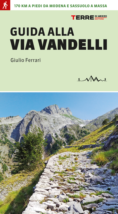 Guida alla Via Vandelli: il nuovo libro di Terre di Mezzo sul percorso da Modena a Massa